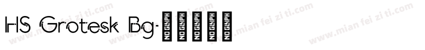 HS Grotesk Bg字体转换